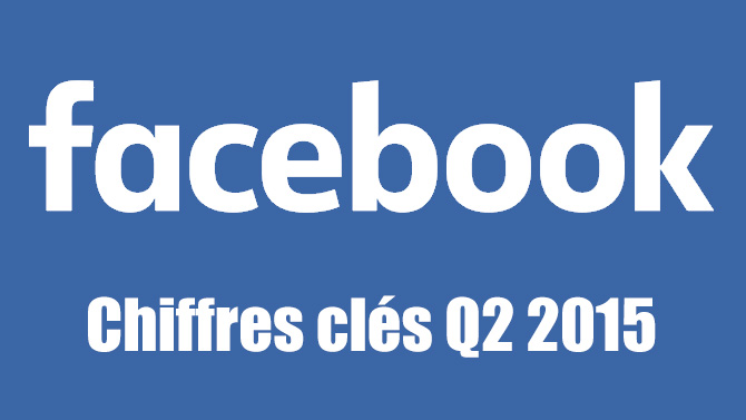 Les chiffres clés de Facebook en Q2 2015 !