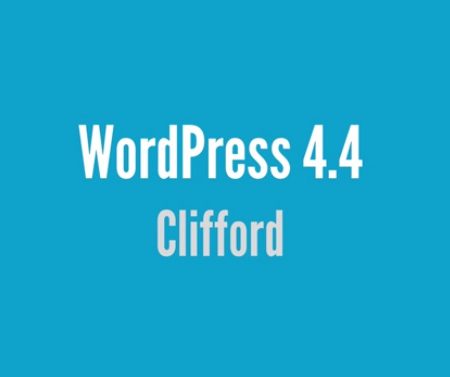 WordPress dévoile sa version 4.4 Clifford et Twenty Sixteen !