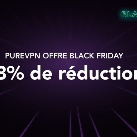 Black Friday VPN : PureVPN casse ses prix (bon plan) !