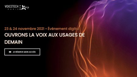 Voice Tech Paris 2021 : Programme, Conférences, Code Promo et Infos Pratiques