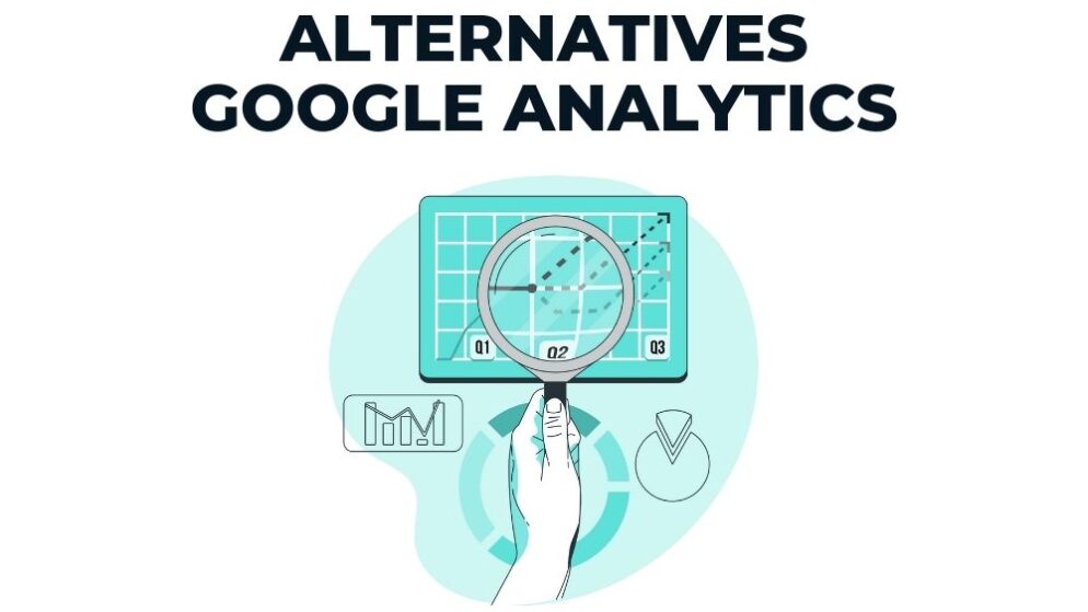 Alternatives à Google Analytics : les 6 Meilleures