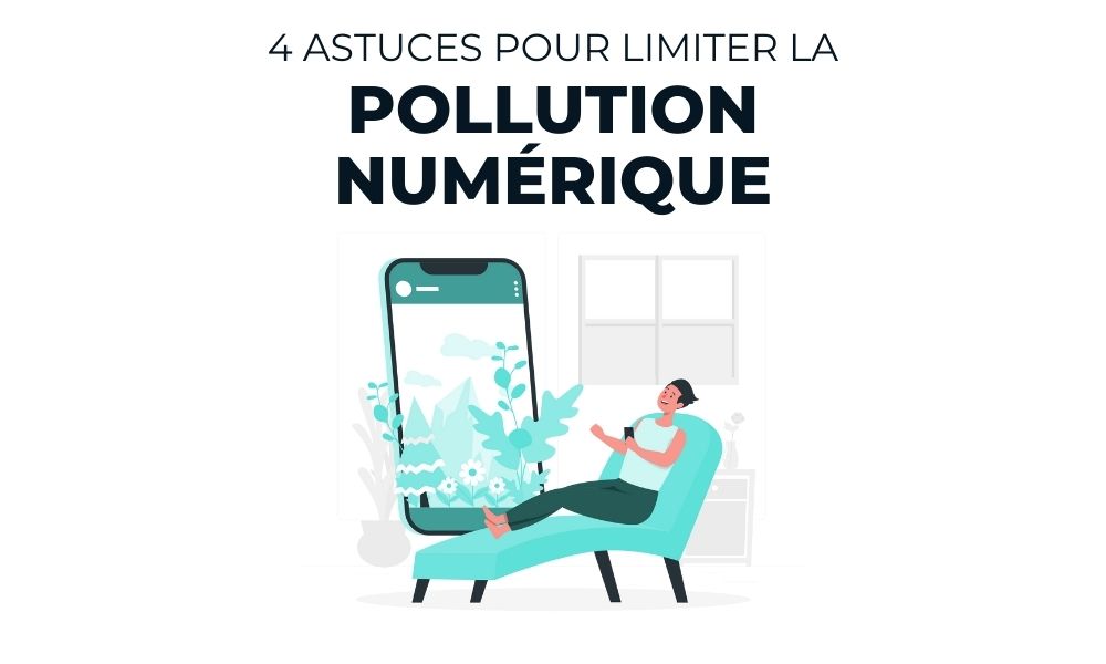 4 astuces pour limiter ta pollution numérique