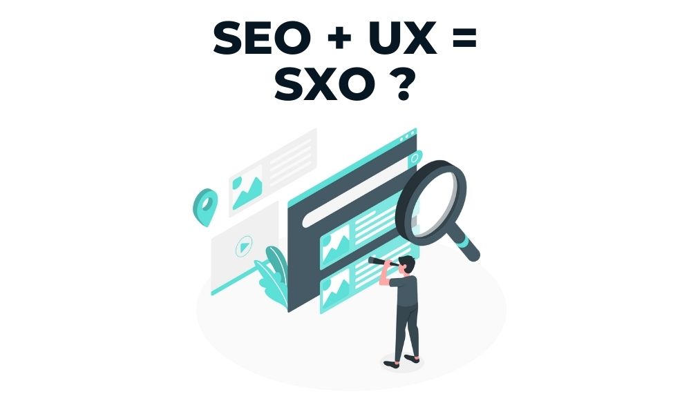 SXO : Search Experience Optimization