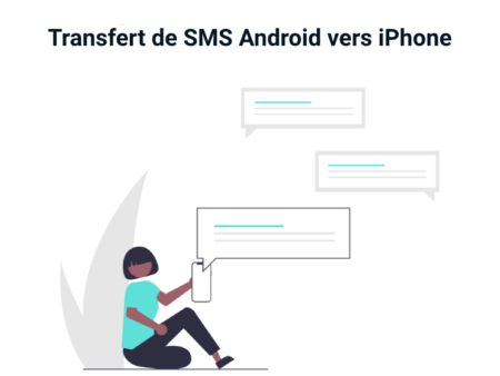 Comment Faire un Transfert de SMS Android vers iPhone ?