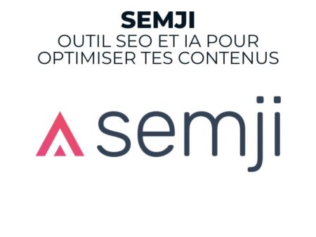 Semji : Le Meilleur Outil SEO (et IA) Pour Optimiser Ses Contenus ?