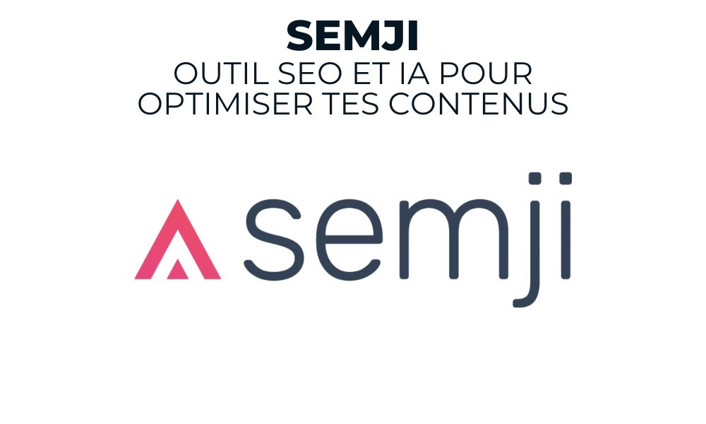 Semji : Outil SEO d'optimisation de contenus