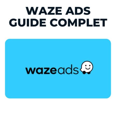 Waze Ads : Formats, Ciblage, Avantages & Création (Guide Complet)