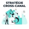 Qu’Est-Ce Qu’Une Stratégie Cross-Canal ? Définition, Avantages & Exemples