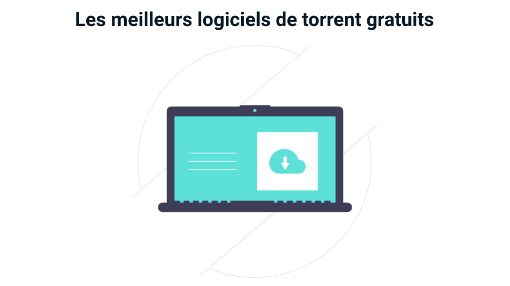 Top 10 Des Logiciels De Torrent Gratuits
