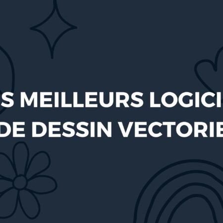 Les 8 Meilleurs Logiciels de Dessin Vectoriel 2026