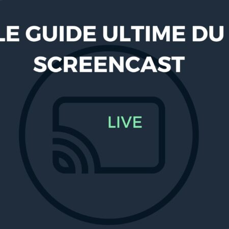 Le Guide Ultime des Screencasts : Définition, Logiciels et Conseils