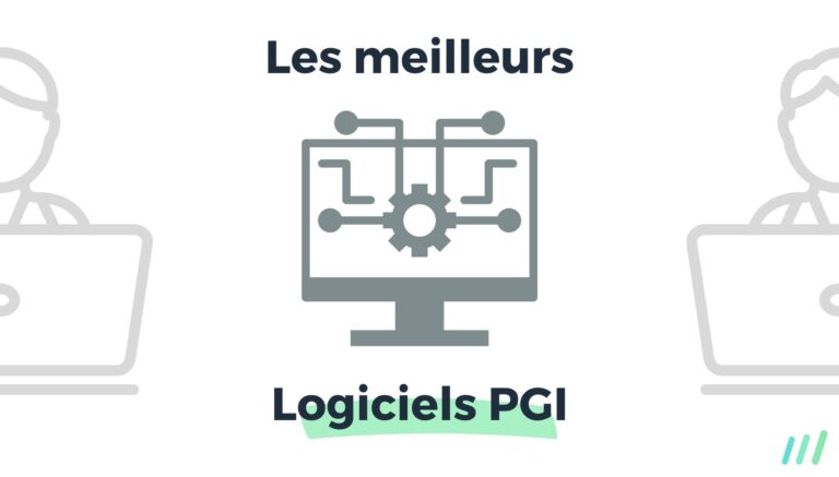 Logiciels PGI : Quels sont les Meilleurs du Marché