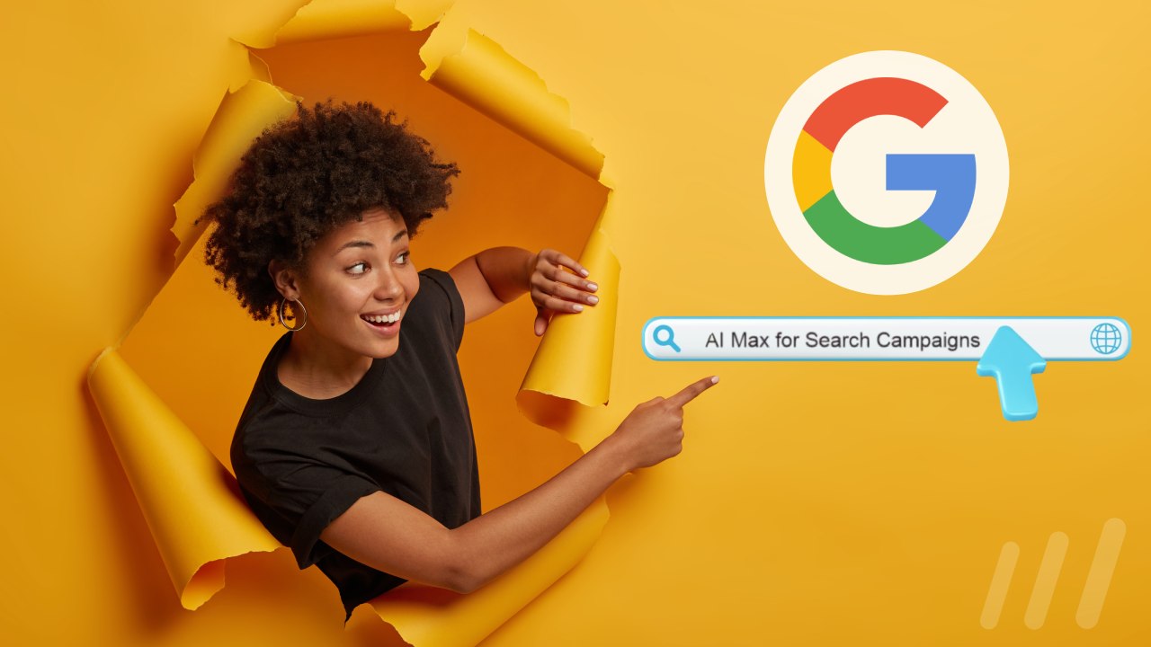 AI Max Search : ce qu’il faut savoir sur les informations clés transmises par Google