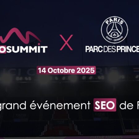 SEO Summit : l&rsquo;évènement incontournable des pros du SEO revient le 14 Octobre 2025