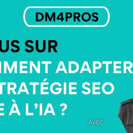 [Podcast] Comment adapter sa stratégie SEO face à l’IA générative ?