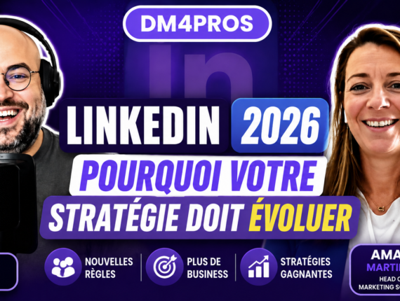 LinkedIn B2B : pourquoi votre stratégie marketing doit changer avec l’IA ? [Podcast DM4PROS]